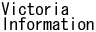 Victoria Information