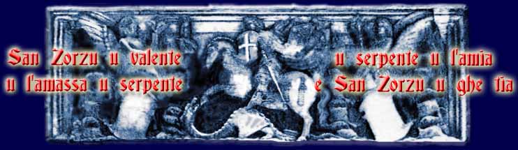 San Zorzu-u valento-u l'amasso-u serpente, u serpento-u l'am�a e San Zorzu-u ghe t�a.