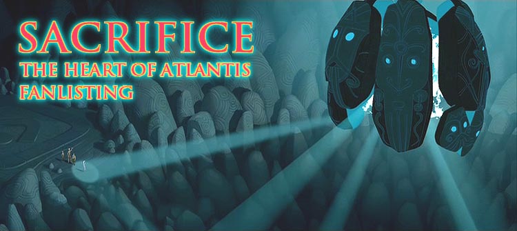 Sacrifice: the Heart of Atlantis Fanlisting