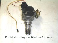 pre A+ drive dog trial fitted to A+ distributor