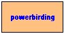 Go to powerbirding