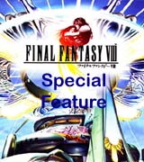 Enter the Special Feature Section: Final Fantasy 8
