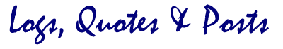 a few logs, quotes and posts