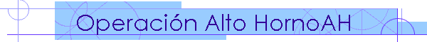 Operaci�n Alto HornoAH