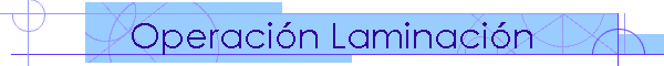 Operaci�n Laminaci�n