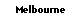 Melbourne, Dandenong, Frankston, Portsea, Werribee