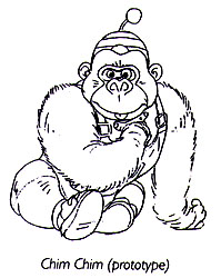 Chim Chim (he's a prototype in the new series)