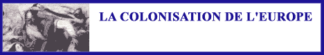Banni&egrave;re : la colonisation de l'Europe