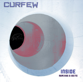 Curfew Inside Remixes and Edits