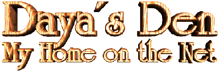 Daya�s Den, My Home on the Net