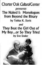 Cover of the playbill for the monologues; "The Naked I: Monologues from Beyond the Binary "and "They Beat the Girl Out of My Boy...or So They Tried" at the Charter Oak Cultural Center