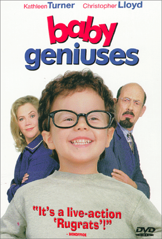 This is the movie poster for "Baby Geniuses" and the little boy is one of the triplets. Isn't he cute? Aren't they cute?