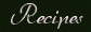 Recipes