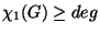 $\chi_1 (G)\ge deg$