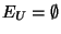 $E_U=\emptyset$