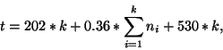 \begin{displaymath}t=202*k+0.36*\sum_{i=1}^k n_i+530*k,\end{displaymath}
