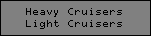 You are looking at the Cruisers that scout ahead of the powerful Earth Fleet task forces