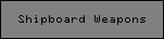 You are looking at the missiles, lasers, and particle cannon that arm the powerful warships of YOUR Earth Fleet