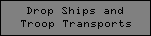 You are looking at the Troop Transports and Drop Ships that land the Tech Infantry Marines on hostile planets across the galaxy
