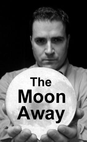 Click through to read THE MOON AWAY