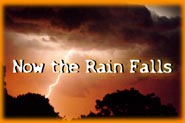 Now the Rain Falls
