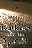 walking with the spirits