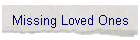 Missing Loved Ones
