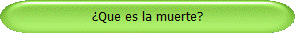 Que es la muerte?
