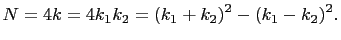 $\displaystyle N=4k=4k_1k_2=(k_1+k_2)^2-(k_1-k_2)^2.
$