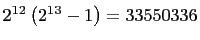 $ 2^{12}\left(2^{13}-1\right)=33550336$