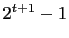 $ 2^{t+1}-1$