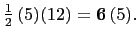 $ \frac{1}{2} (5)(12)=\mathbf{6} (5).$