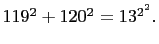 $ 119^2+120^2=13^{2^2}.$