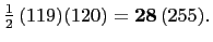 $ \frac{1}{2} (119)(120)=\mathbf{28} (255).$