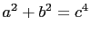 $ a^2+b^2=c^4$