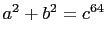 $ a^2+b^2=c^{64}$