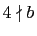 $ 4\nmid b$
