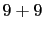 $ 9+9$