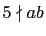 $ 5\nmid ab$