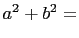 $ a^2+b^2=$