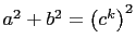 $ a^2+b^2=\left(c^k\right)^2$