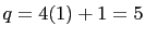 $ q=4(1)+1=5$