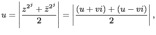 $\displaystyle u=\left\vert\frac{z^{2^j}+\bar{z}^{2^j}}{2}\right\vert=\left\vert\frac{(u+vi)+(u-vi)}{2}\right\vert,$