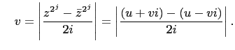 $\displaystyle \quad
v=\left\vert\frac{z^{2^j}-\bar{z}^{2^j}}{2i}\right\vert=\left\vert\frac{(u+vi)-(u-vi)}{2i}\right\vert.
$