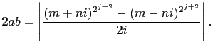 $\displaystyle 2ab=\left\vert\frac{(m+ni)^{2^{j+2}}-(m-ni)^{2^{j+2}}}{2i}\right\vert.$