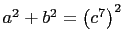 $ a^2+b^2=\left(c^7\right)^2$
