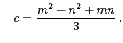 $\displaystyle \quad c=\frac{m^2+n^2+mn}{3} .$