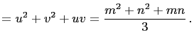 $\displaystyle =u^2+v^2+uv=\frac{m^2+n^2+mn}{3} .$