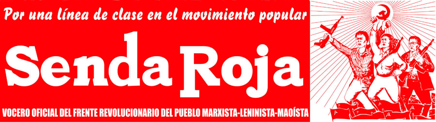 Senda Roja. Vocero Oficial del Frente Revolucionario del Pueblo - Marxista Leninista Mao�sta