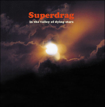 Read the review of Superdrag's latest album, "In the Valley of Dying Stars"